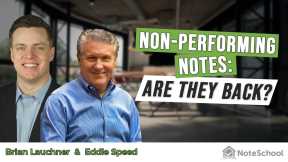 Non-Performing Notes:  Are They Back? Eddie’s Theory - Real Estate NoteSchool