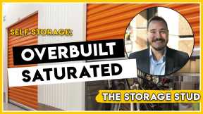 Self Storage Q7 Overbuilt / Saturated