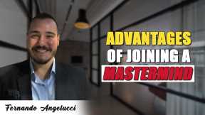 Advantages Of Joining A Mastermind - Fernando Angelucci