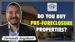 50 - Do you buy pre foreclosure properties?