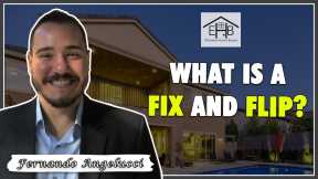 51 - What is a fix and flip?