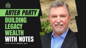 After- Party: The Secret to Building Legacy Wealth With Notes
