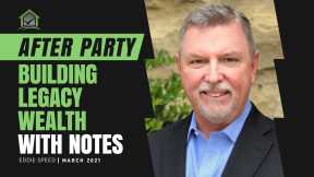 After- Party: The Secret to Building Legacy Wealth With Notes