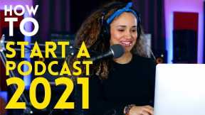 How to Start a Podcast 2021 // Podcasting For Beginners