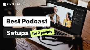 Best Podcast Setup For 2 People (In-Person & Remote Recording)