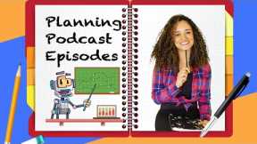 Planning For Podcast Episodes | Podcast Preparation