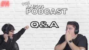 EPISODE #14 - THE AMIGOS Q&A - The Amigos Podcast