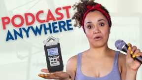 How to Podcast in Any Location // Portable Podcasting Equipment