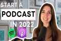 How to Start a Podcast in 2022 -