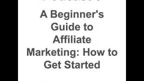 Podcast 3: A Beginner's Guide to Affiliate Marketing: How to Get Started