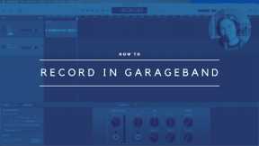How to Record a Podcast in GarageBand