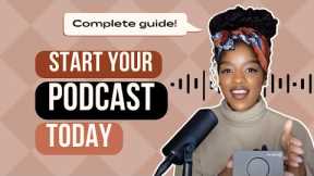 Start your podcast in 5 steps | ULTIMATE guide to podcasting | How to start a podcast for beginners
