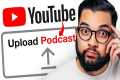 How to Upload a Podcast to YouTube