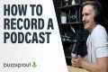 How to Record a Podcast //