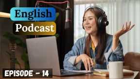 Learn English With Podcast Conversation Episode 14 | English Podcast For Beginners |#englishpodcast