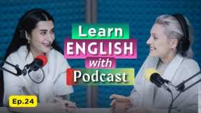 Learn English with Podcast Conversation Episode 24 | English Podcast for Learning English