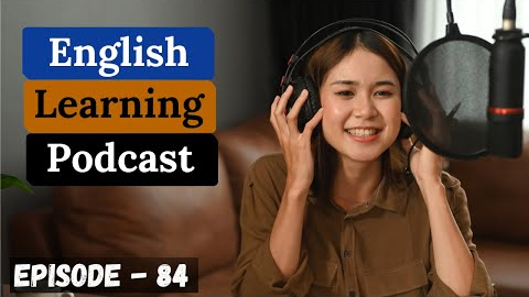 Learn English Easily & Quickly With Podcast Conversation Episode 84 | Elementary Level