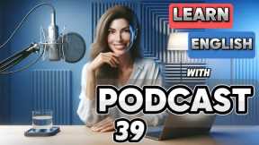 Learn English with podcast 39 for beginners to intermediates |THE COMMON WORDS | English podcast