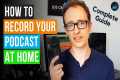 How To Record A Podcast At Home For