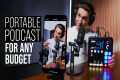 Portable Podcasting Setups for Every
