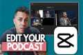 Edit Podcasts Like a PRO! CapCut