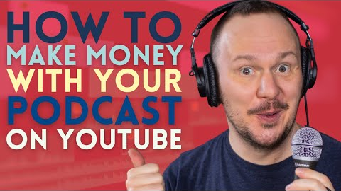 5 Ways to Make Money Podcasting on YouTube // Youtube Monetization for Podcasters
