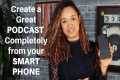 Start a Podcast From Your Phone: