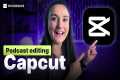 How To Edit A Video Podcast | CapCut