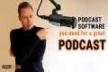 Best Podcast Software for a Great