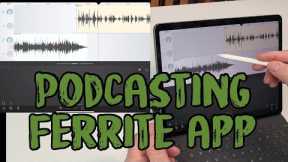 How to Edit a Podcast using the Ferrite App on iPad (Full Process)