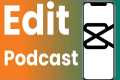 How To Edit A Podcast With CapCut on