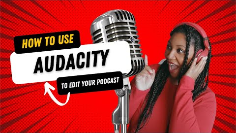 How to Edit Your Podcast Using Audacity