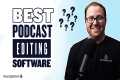 Best Podcast Recording & Editing