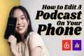 Podcast Editing On Your Phone | App I 