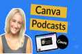 How to Create a Podcast with Canva +