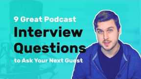 Top 9 Podcast Interview Questions to Ask Your Guest