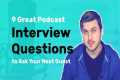 Top 9 Podcast Interview Questions to