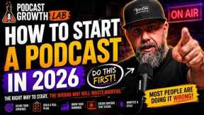 How to start a podcast in 2026 (with a real plan)