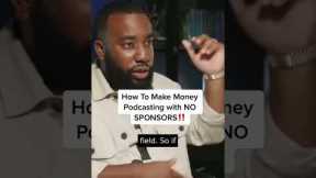 How To Make Money Podcasting with NO SPONSORS! #shorts #podcast