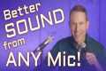 6 Tips to Get Better Sound with Any