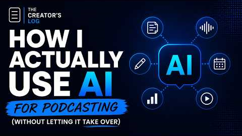 How I Actually Use AI for Podcasting (Without Letting It Take Over)