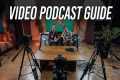 How to Record a Video Podcast
