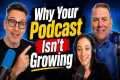 The Biggest Lie About Podcast Growth