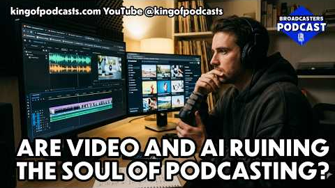Are Video and AI Ruining the Soul of Podcasting?