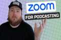 Optimizing Zoom for Podcast