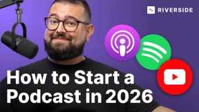 How to Start a Podcast: Beginners Ultimate Guide [2026]