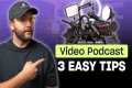 Podcast Video Recording: 3 Ways to