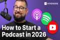 How to Start a Podcast: Beginners
