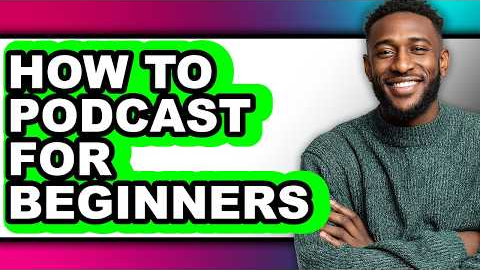 How to Podcast for Beginners - Full Guide