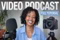 How to Start a Video Podcast from